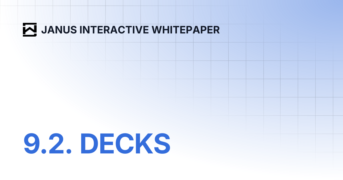 9.2. DECKS | JANUS INTERACTIVE WHITEPAPER